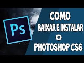 como instalar photoshop cs6 atualizado 2017
