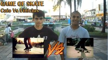Caio vs Vinicius - GAME OF SKATE
