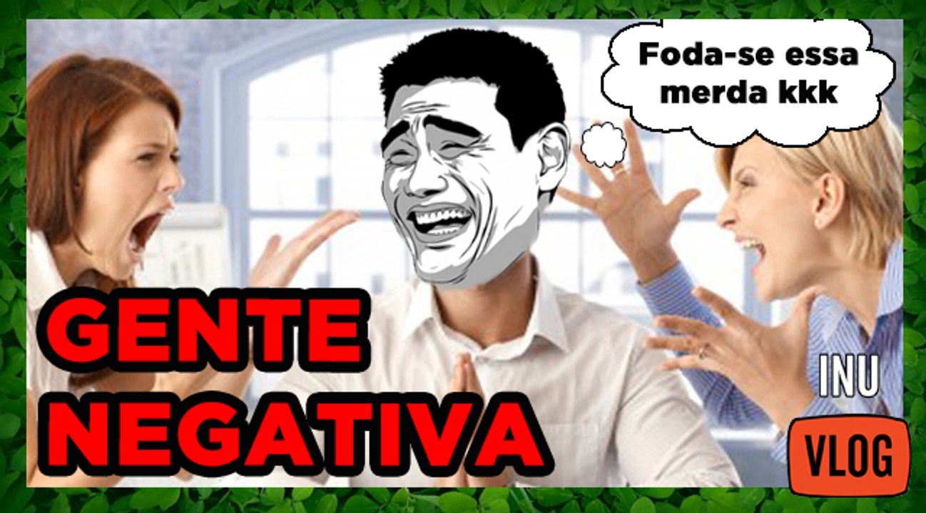 GENTE NEGATIVA
