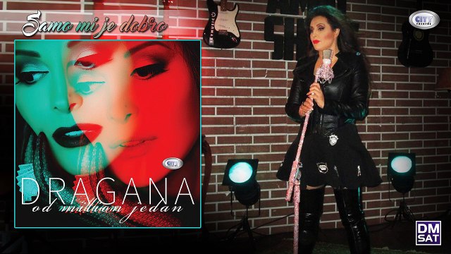 Dragana Mirkovic - Samo mi je dobro - (Audio 2017)