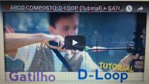 ARCO COMPOSTO:O QUEÉ D-LOOP ? (Tutorial)   GATILHO DE ARCO  - Arqueria #36