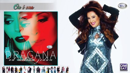 Dragana Mirkovic - On i ona - (Audio 2017)