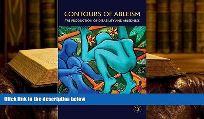 Download Contours of Ableism: The Production of Disability and Abledness Books Online