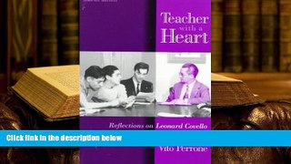 Free PDF Teacher With a Heart: Reflections on Leonard Covello and Community (Between Teacher