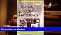 Download Assessing Science Understanding: A Human Constructivist View (Educational Psychology) For