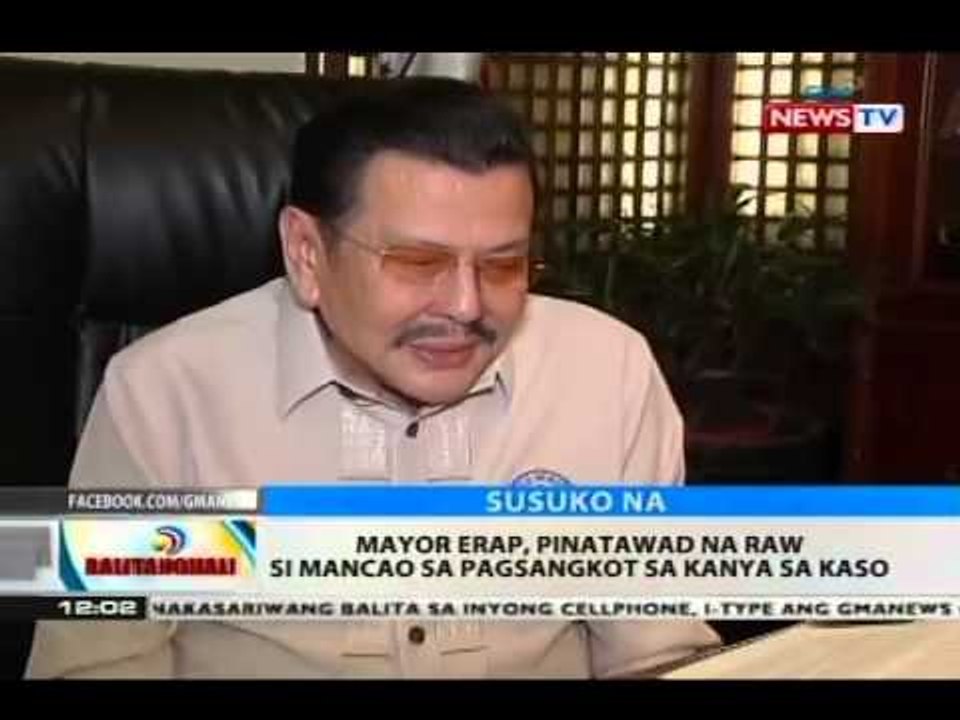 BT: Mayor Erap, pinatawad na raw si Mancao sa pagsangkot sa kanya sa kaso