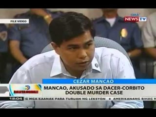 BT: Mancao, akussado sa Dacer-Corbito double murder case
