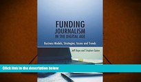 Free PDF Funding Journalism in the Digital Age: Business Models, Strategies, Issues and Trends Pre