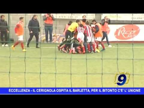 Eccellenza | Il Cerignola ospita il Barletta, per il Bitonto c'è l'Unione