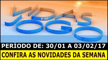VIDAS EM JOGO, 30 A 04.01.17