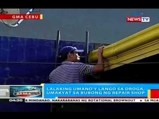 BP: Lalaking umano'y lango sa droga, umakyat sa bubong ng repair shop sa Cebu City