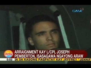 UB: Arraignment kay Pemberton, isasagawa ngayong Lunes