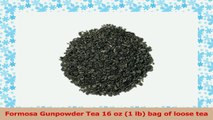 Formosa Gunpowder Tea 16 oz 1 lb bag of loose tea e02cfc44