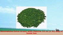 Genmaicha Extra Green with Matcha 16 oz 1 lb bag of loose tea 18649994