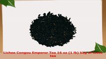 Lichee Congou Emperor Tea 16 oz 1 lb bag of loose tea 9ceb68b6