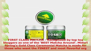 Midori Spring Organic Ceremonial Matcha  Gold Class  Super Premium 1st Harvest Japanese bcacde50