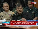 6th ID commander: We are thanked but we are also being blamed
