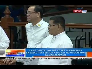 NTG: Ilang opisyal ng PNP at AFP, pinagharap sa executive session kaugnay ng operasyon sa Mamasapano
