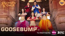 Goosebump - Kung Fu Yoga [2017] Song By Fazilpuria FT. Jackie Chan & Sonu Sood & Disha Patani & Amyra Dastur [FULL HD]
