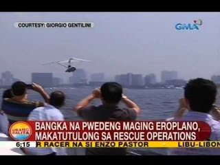 UB: Bangka na pwedeng maging eroplano, makatutulong sa rescue operations