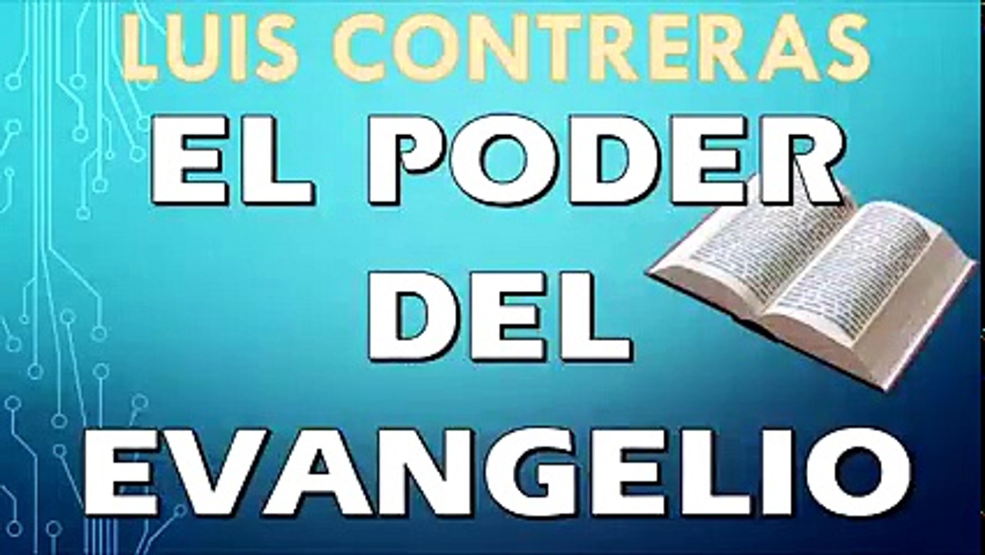 El poder del Evangelio | Luis Contreras | PREDICACION EXPOSITIVA | PREDICAS  CRISTIANAS - Vídeo Dailymotion