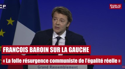 François Baroin critique la gauche et sa « folle résurgence communiste de l’égalité réelle »