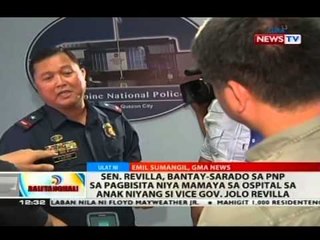 Sen. Revilla, bantay-sarado sa PNP sa pagbisita niya mamaya sa ospital sa anak niyang si Jolo