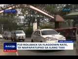 Saksi: P10 rollback sa flagdown rate, 'di naipapatupad sa ilang taxi