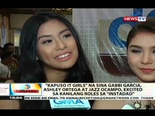 BT: Gabbi Garcia, Ashley Ortega at Jazz Ocampo, excited sa kanilang roles sa 'Instadad'