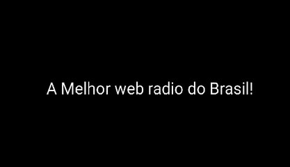 Apresentação Radio Brasileira da Web