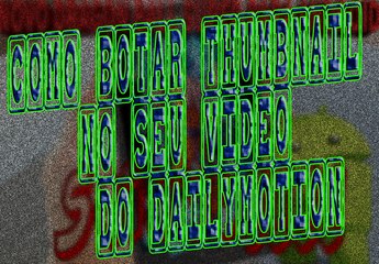 COMO BOTAR THUMBNAIL NO SEU VIDEO NO DAILYMOTION
