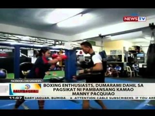 BT: Boxing enthusiasts, dumarami dahil sa pagsikat ni Pambansang Kamao Manny Pacquiao