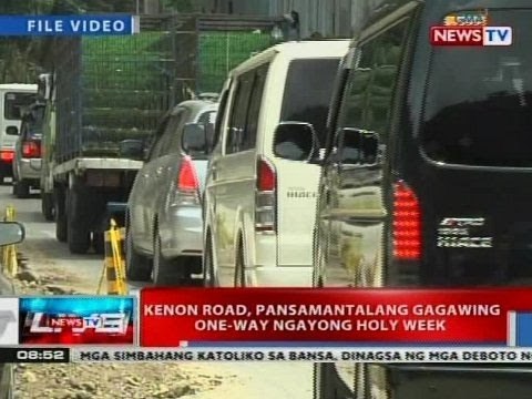 NTVL: Kenon road, pansamantalang gagawing one-way ngayong Holy Week