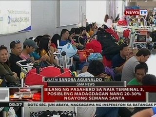 Bilang ng pasahero sa NAIA Terminal 3, posibleng madagdagan nang 20-30% ngayong Semana Santa