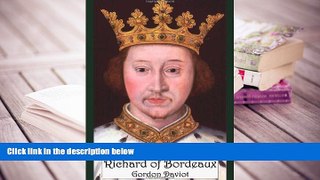 PDF Richard of Bordeaux: A Play in Two Acts For Kindle