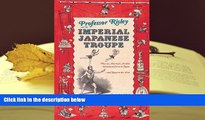 Read Online  Professor Risley and the Imperial Japanese Troupe: How an American Acrobat Introduced
