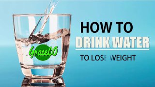 How TO Drink Water to Lose Weight