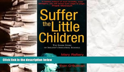 Download [PDF]  Suffer the Little Children: The Inside Story of Ireland s Industrial Schools For