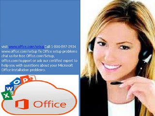 Call 1-800-897-2934 www.Office.com/setup Office Enter your product key