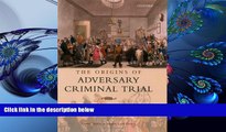 READ book The Origins of Adversary Criminal Trial (Oxford Studies in Modern Legal History) John H.