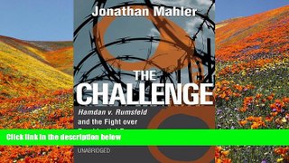 EBOOK ONLINE The Challenge: Hamdan v. Rumsfeld and the Fight over Jonathan Mahler Full Book