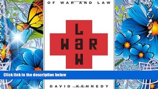 FREE [PDF] DOWNLOAD Of War and Law David Kennedy Full Book