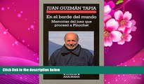 FREE [DOWNLOAD] En el borde del mundo: memorias del juez que proceso a Pinochet (Cronicas)