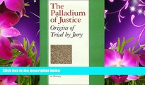 READ book The Palladium of Justice: Origins of Trial by Jury Leonard W. Levy For Kindle