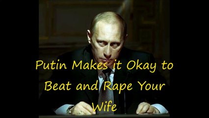 Putin Legalizes Wife Beating