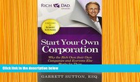 READ book Start Your Own Corporation: Why the Rich Own Their Own Companies and Everyone Else Works