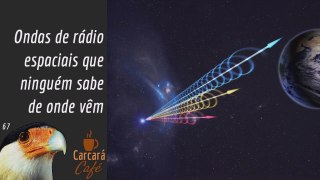 FRB - Misteriosas Ondas de Rádio espaciais