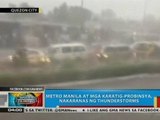 BP: Metro Manila at mga karatig-probinsya, nakaranas ng thunderstorms