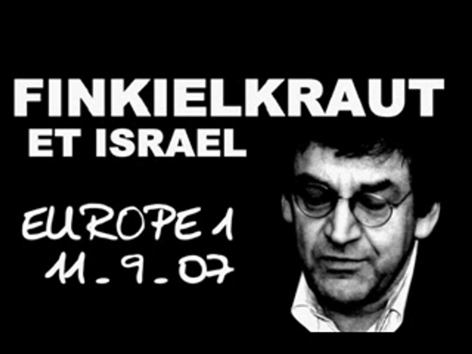 Finkielkraut et israel (europe1 11-09-07)