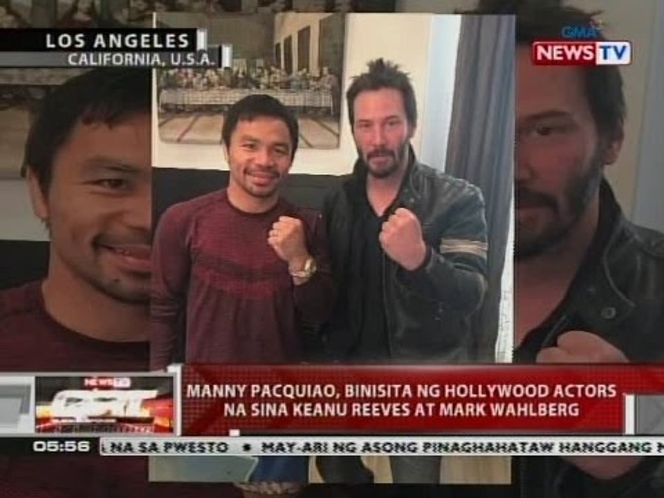 QRT: Pacman, binisita ng hollywood actors na sina Keanu Reeves at Mark Wahlberg